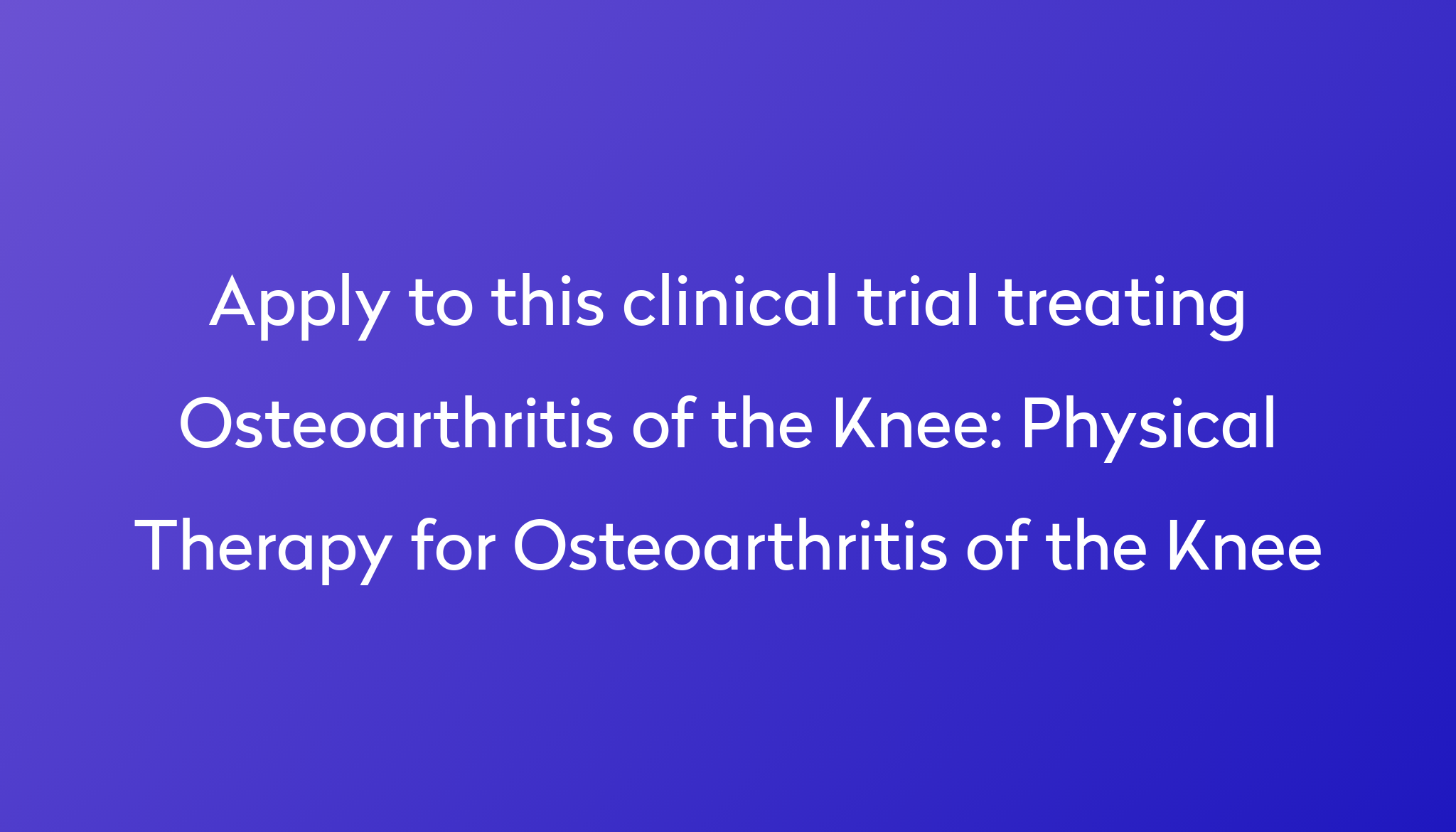 Physical Therapy For Osteoarthritis Of The Knee Clinical Trial 2023 | Power